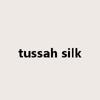 tussah silk是什么意思