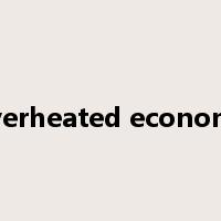 overheated economy是什么意思