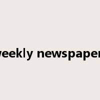 weekly newspapers是什么意思