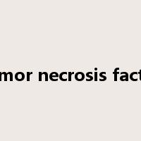 tumor necrosis factor是什么意思