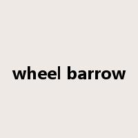 wheel barrow是什么意思