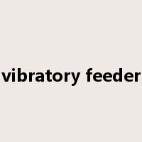 vibratory feeder是什么意思