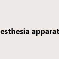 anesthesia apparatus是什么意思