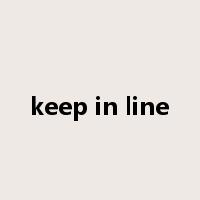 keep in line是什么意思