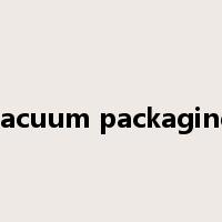 vacuum packaging是什么意思