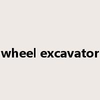 wheel excavator是什么意思