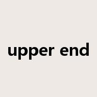 upper end是什么意思