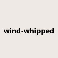 wind-whipped是什么意思