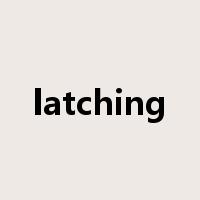 latching是什么意思