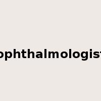 ophthalmologist是什么意思
