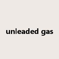 unleaded gas是什么意思