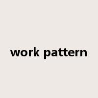 work pattern是什么意思
