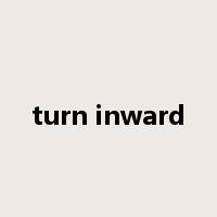 turn inward是什么意思