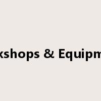 Workshops & Equipments是什么意思