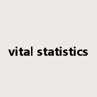 vital statistics是什么意思