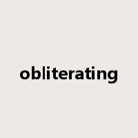obliterating是什么意思