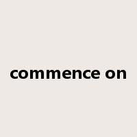 commence on是什么意思