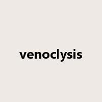 venoclysis是什么意思
