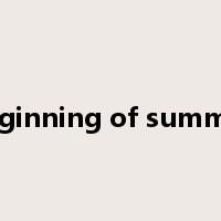 beginning of summer是什么意思