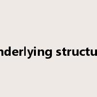 underlying structure是什么意思