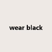 wear black是什么意思