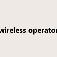 wireless operator是什么意思