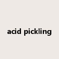 acid pickling是什么意思