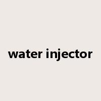 water injector是什么意思