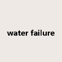 water failure是什么意思