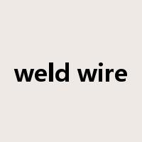 weld wire是什么意思