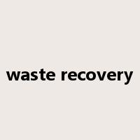 waste recovery是什么意思