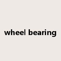 wheel bearing是什么意思