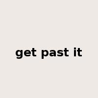 get past it是什么意思