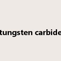 tungsten carbide是什么意思
