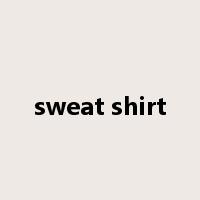 sweat shirt是什么意思