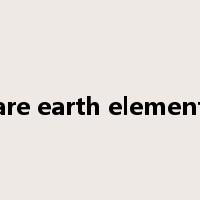 rare earth elements是什么意思