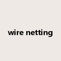 wire netting是什么意思