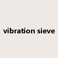 vibration sieve是什么意思