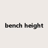 bench height是什么意思