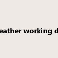 Weather working day是什么意思