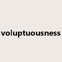 voluptuousness是什么意思