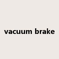 vacuum brake是什么意思