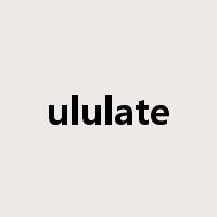 ululate是什么意思