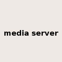media server是什么意思