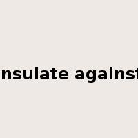 insulate against是什么意思