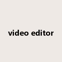 video editor是什么意思