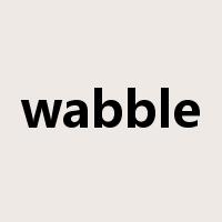 wabble是什么意思