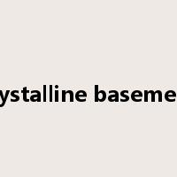 crystalline basement是什么意思