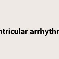 ventricular arrhythmia是什么意思