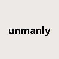 unmanly是什么意思